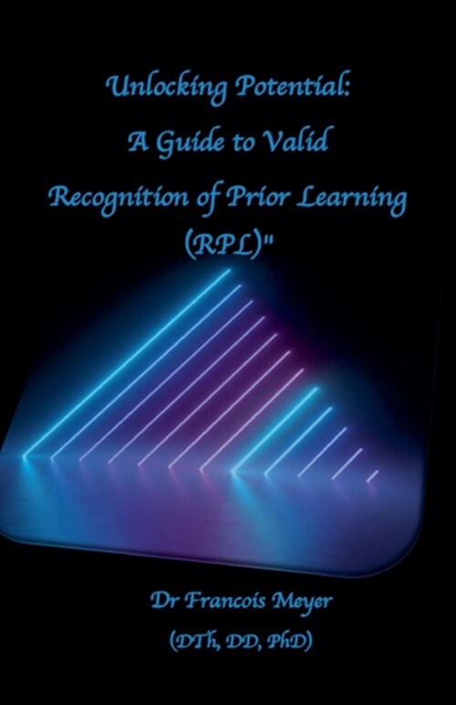 Unlocking Potential: A Guide to Valid Recognition of Prior Learning (RPL) (Paperback)