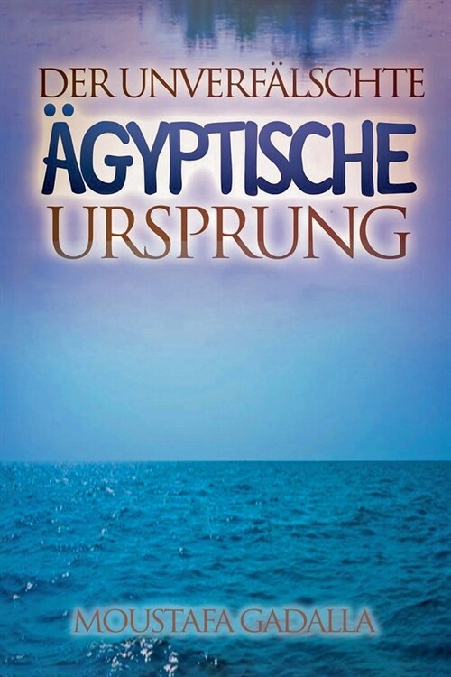 Der Unverf?schte 훕yptische Ursprung (Paperback)