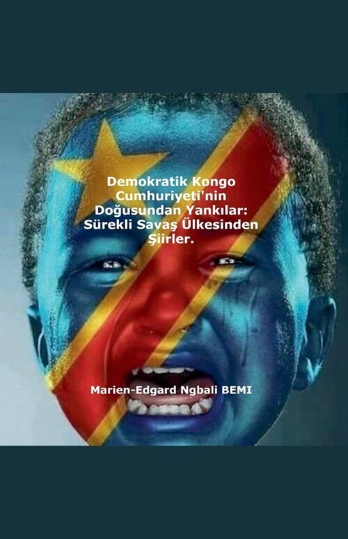 Demokratik Kongo Cumhuriyetinin Doğusundan Yankılar: S?ekli Savaş ?kesinden Şiirler. (Paperback)