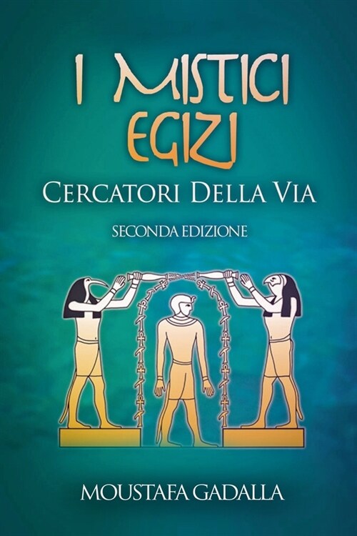 I Mistici Egizi: Cercatori Della Via (Paperback)