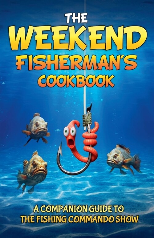 The Weekend Fishermans Cookbook (Paperback)