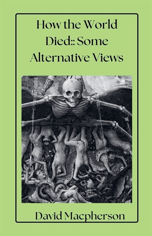 How the World Died: Some Alternative Views (Paperback)