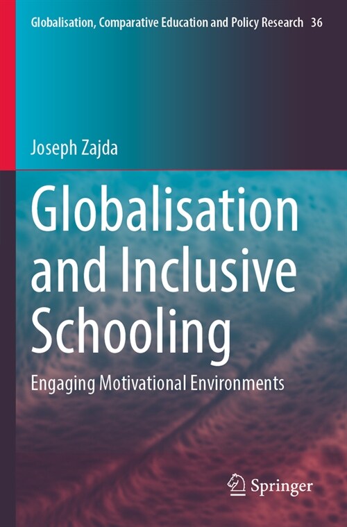 Globalisation and Inclusive Schooling: Engaging Motivational Environments (Paperback, 2023)