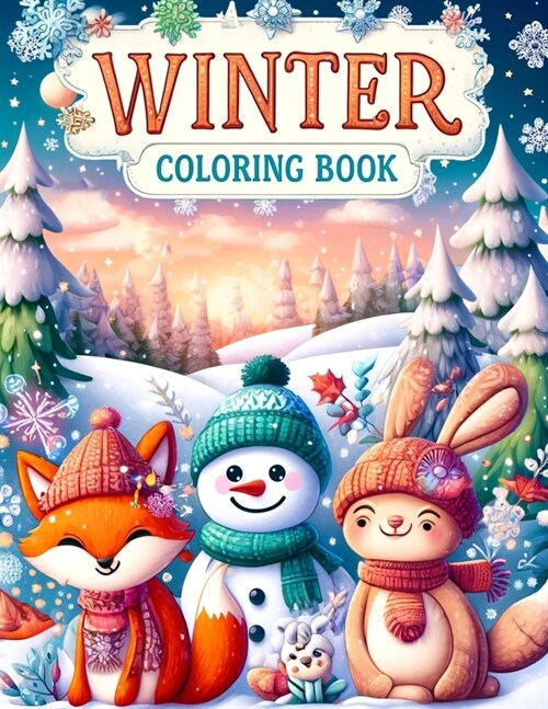 Winter Coloring book: Explore the whimsical side of winter with our fantastical illustrations. From playful snowmen to enchanted forests (Paperback)