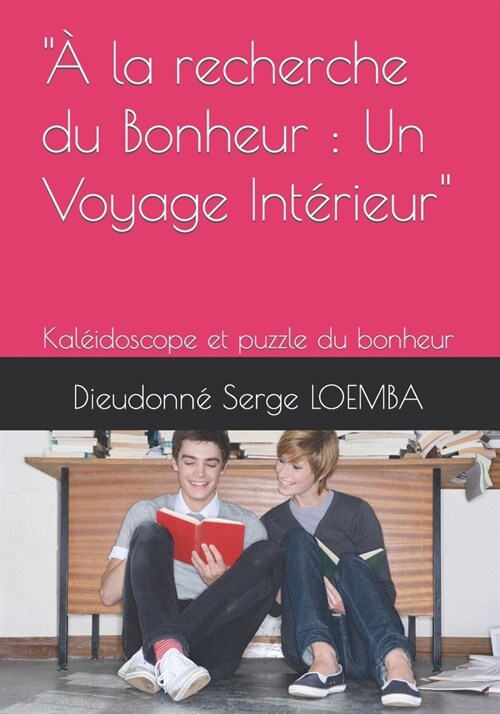 ?la recherche du Bonheur: Un Voyage Int?ieur Kal?doscope et puzzle du bonheur (Paperback)