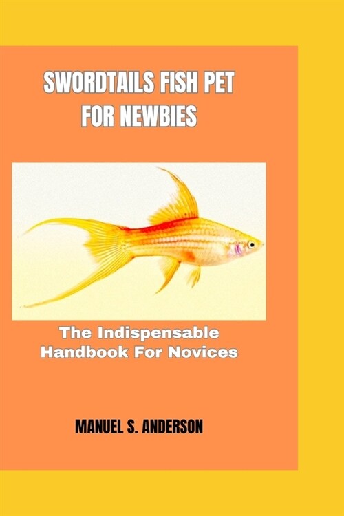 Swordtails Fish Pet for Newbies (Paperback)