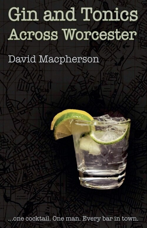 Gin and Tonics Across Worcester (Paperback)