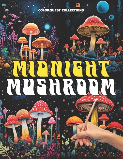 Midnight Mushroom: A Trippy Coloring Book Experience Black Background Images (Paperback)