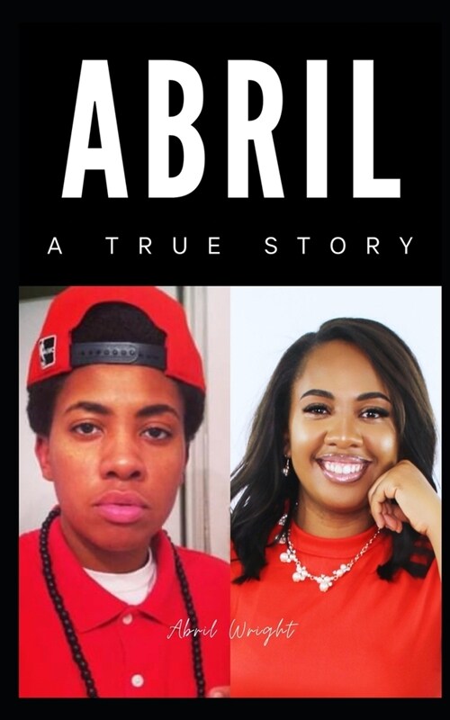 Abril A True Story: Abril Wrights Journey (Paperback)