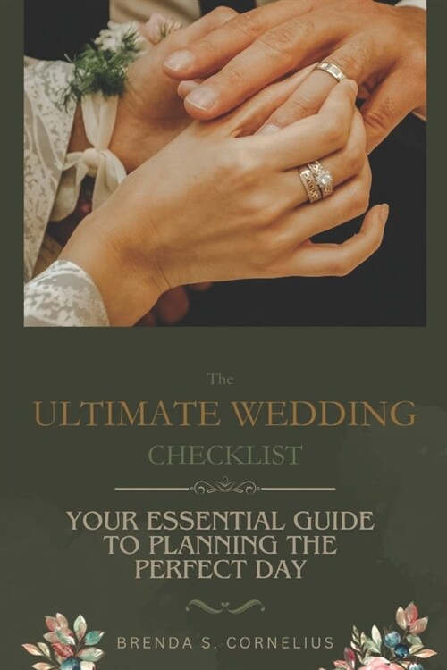 The Ultimate Wedding Checklist: Your Essential Guide to Planning the Perfect Day (Paperback)