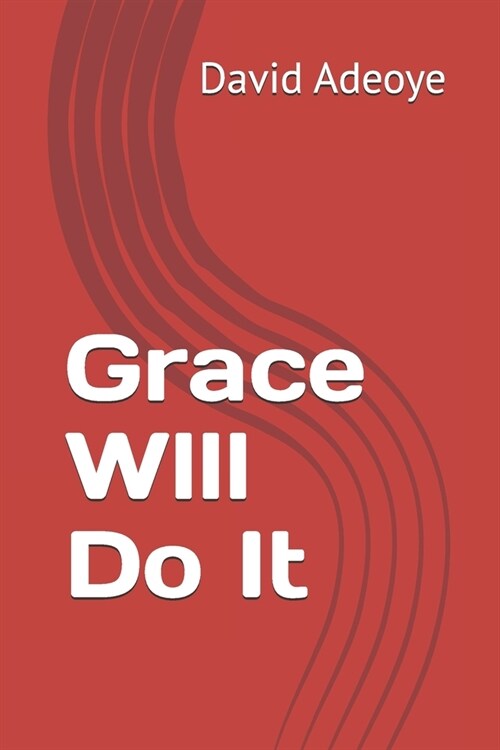 Grace Wlll Do It (Paperback)