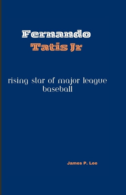 Fernando Tatis Jr: Rising Star of Major League Baseball (Paperback)