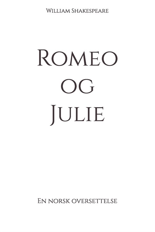 Romeo og Julie: En norsk oversettelse (Paperback)