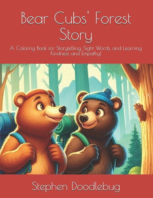 Bear Cubs Forest Story: A Coloring Book for Storytelling, Sight Words, and Learning Kindness and Empathy! (Paperback)
