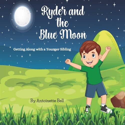 Ryder and the Blue Moon: Getting Along with a Younger Sibling (Paperback)