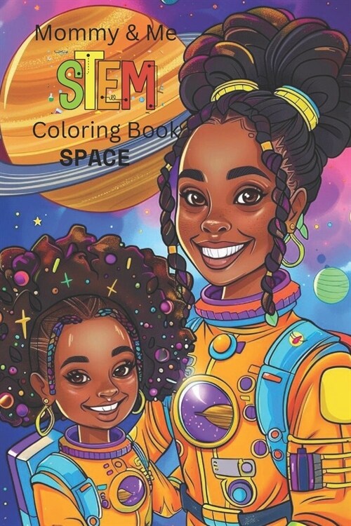 Mommy and Me STEM coloring book: space (Paperback)