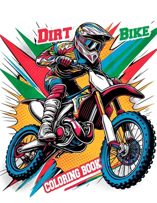 Dirt Bike Coloring book: Customize your own dirt bike masterpiece with vivid colors and intricate details, and blaze a trail of excitement with (Paperback)