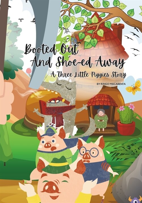 Booted Out and Shoe-ed Away: A Three Little Piggies Story (Paperback)