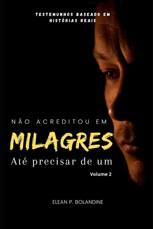 N? acreditou em milagres at?precisar de um: Volume 2 (Paperback)