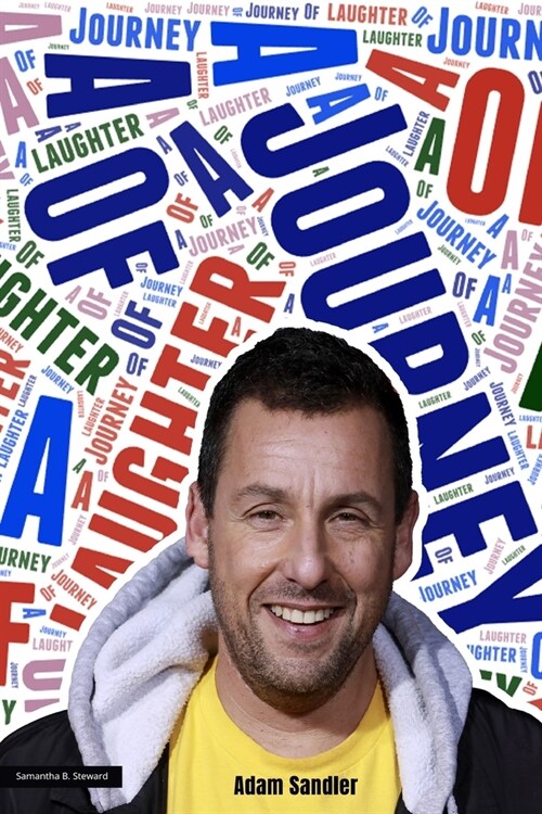 A Journey of Laughter: Adam Sandlers Evolution as a Comedic Genius (Paperback)