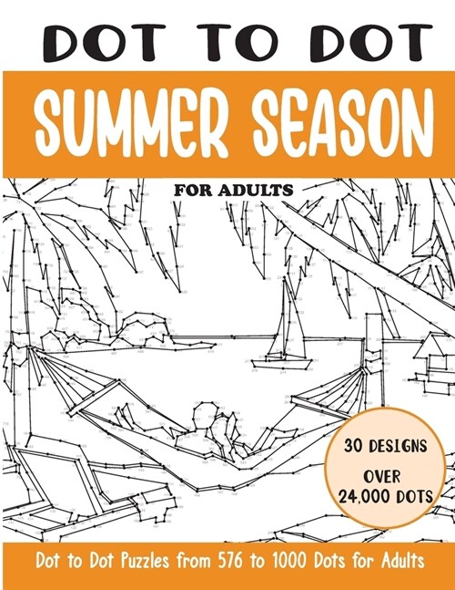 Dot to Dot Summer Season for Adults: Summer Season Connect the Dots Book for Adults (Over 24000 dots) (Paperback)