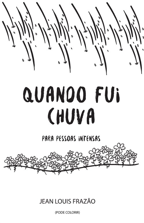 Quando fui chuva: para pessoas intensas (Paperback)