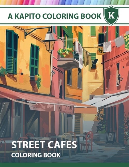 A Kapito Coloring Book: Street Cafes (Paperback)