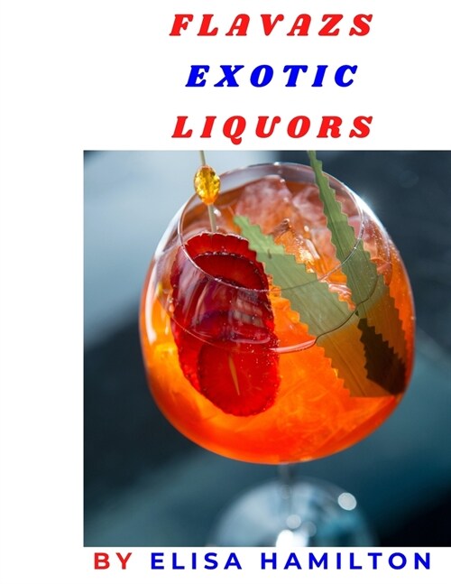 Flavazs Exotic Liquors (Paperback)