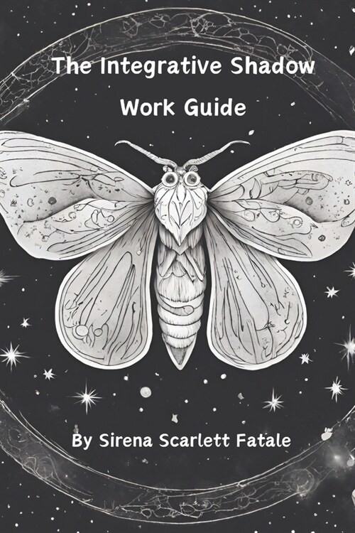 The Integrative Shadow Work Guide: A Trauma Informed Approach to Shadow Work (Paperback)
