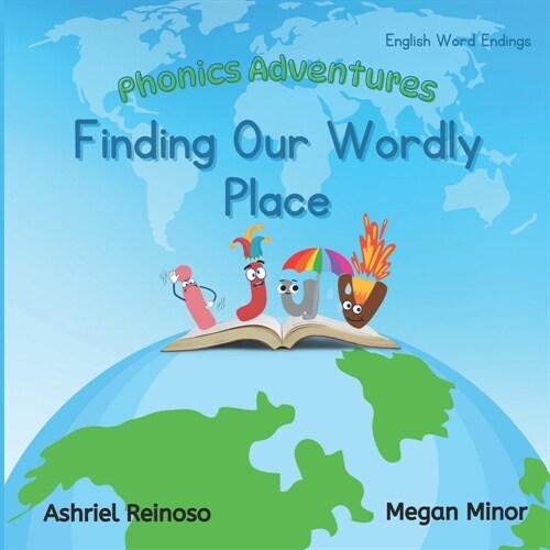 Phonics Adventures: Finding Our Wordly Place: English Word Endings (Paperback)