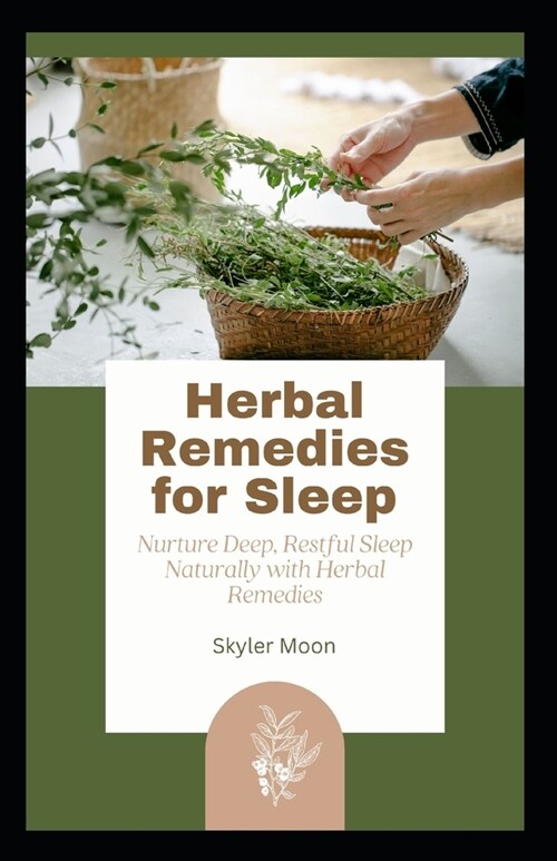 Herbal Remedies for Sleep: Nurture Deep, Restful Sleep Naturally with Herbal Remedies (Paperback)