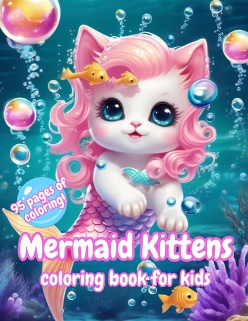 Mermaid Kittens Coloring Book for Kids: Cute and Simple Coloring Pages Kawaii Style - Kittens, Mermaids, Seahorses, Bubbles Suitable from Age 4+ Great (Paperback)