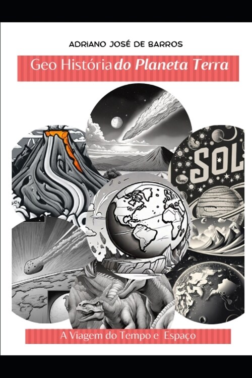Geo Hist?ia do Planeta Terra: A Viagem do Tempo e Espa? pelo Planeta Terra (Paperback)