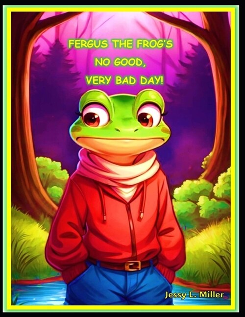 Fergus the Frogs No Good, Very Bad Day! (Paperback)