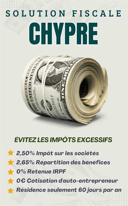 Solution Fiscale Chypre: Comment payer moins dimp?s (Paperback)