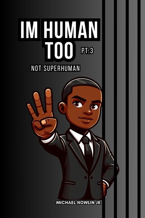 Im Human Too Pt. 3: Not Superhuman (Paperback)