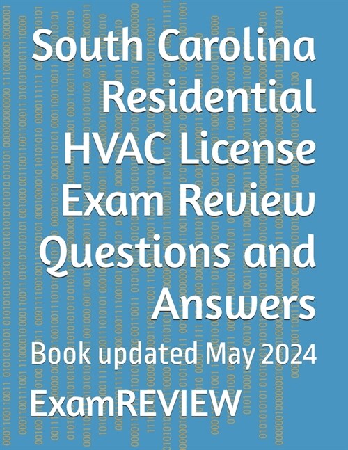 South Carolina Residential HVAC License Exam Review Questions and Answers (Paperback)