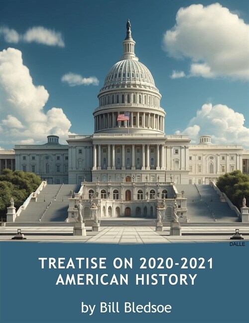 Treatise on 2020-2021 American History (Paperback)