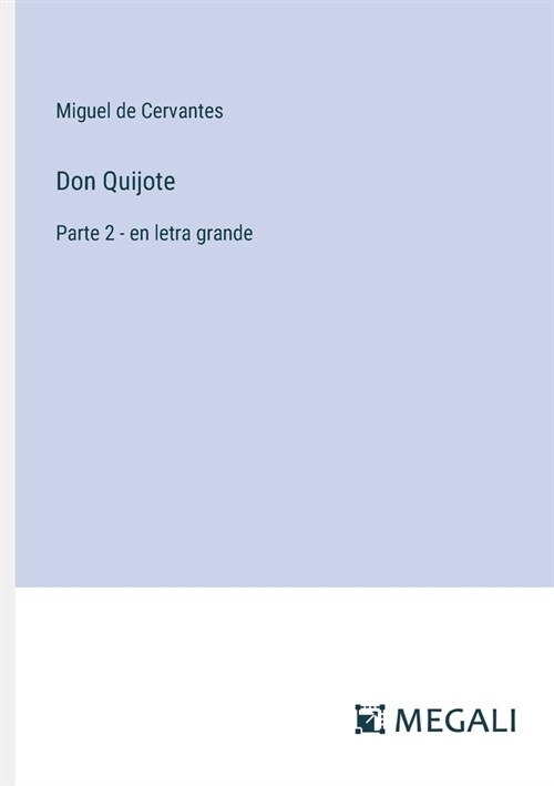 Don Quijote: Parte 2 - en letra grande (Paperback)