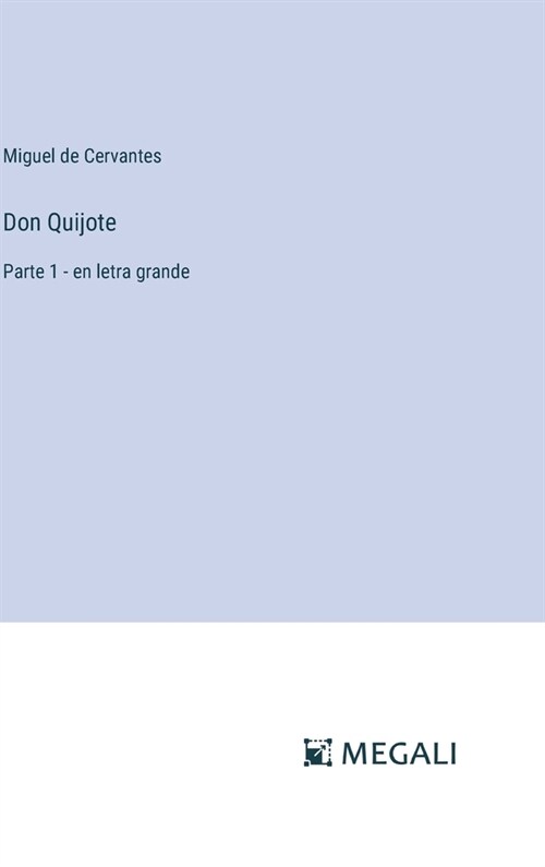 Don Quijote: Parte 1 - en letra grande (Hardcover)