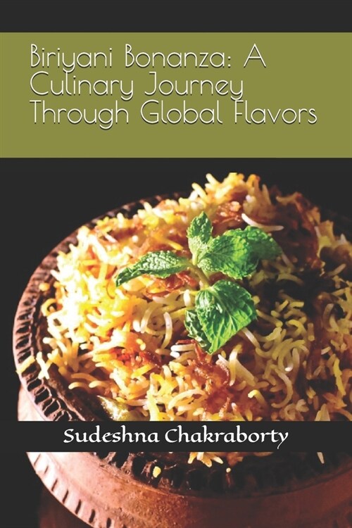 Biriyani Bonanza: A Culinary Journey Through Global Flavors (Paperback)