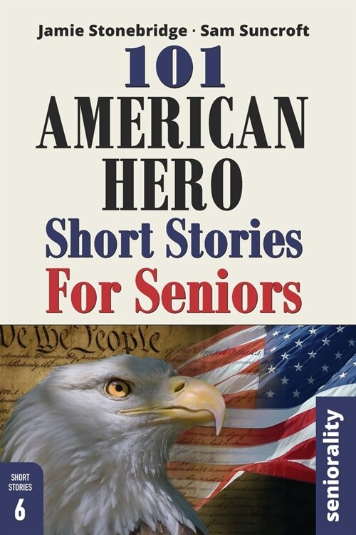 101 American Hero Short Stories for Seniors: Large Print easy to read book for Seniors with Dementia, Alzheimers or memory issues (Paperback)