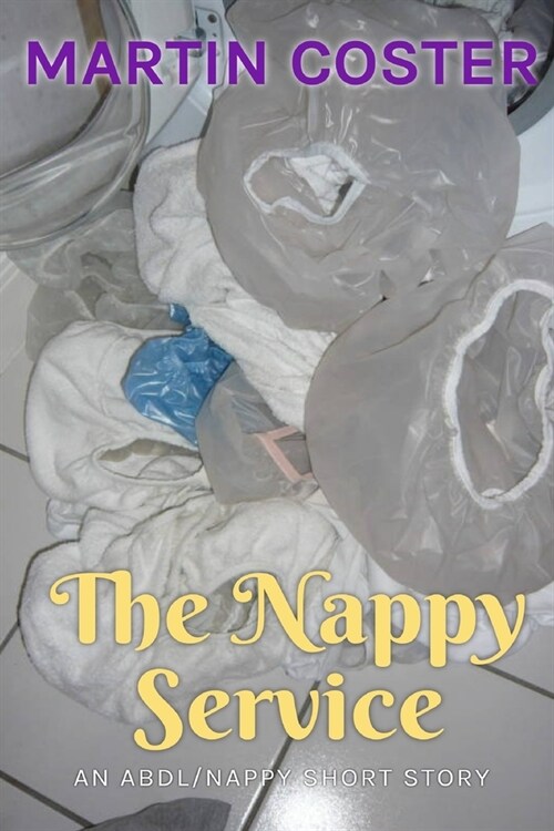 The Nappy Service: An ABDL/Erotic/story (Paperback)