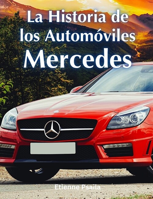 La Historia de los Autom?iles Mercedes (Paperback)