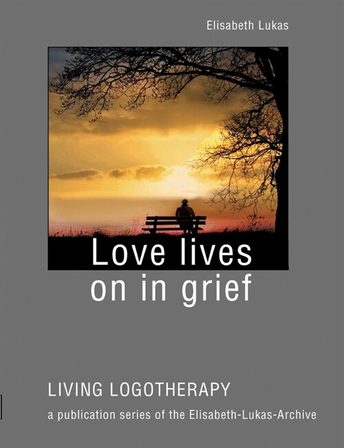 Love lives on in grief (Paperback)