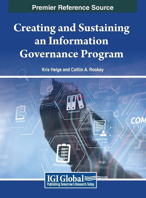 Creating and Sustaining an Information Governance Program (Hardcover)