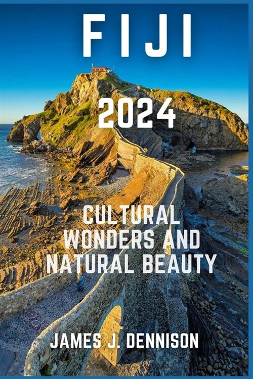 Fiji 2024: Cultural Wonders and Natural Beauty (Paperback)