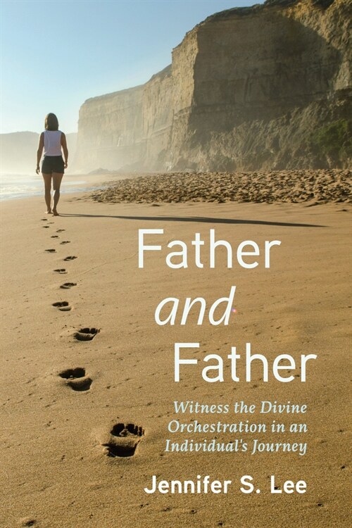 Father and Father: Witness the Divine Orchestration in an Individuals Journey (Paperback)