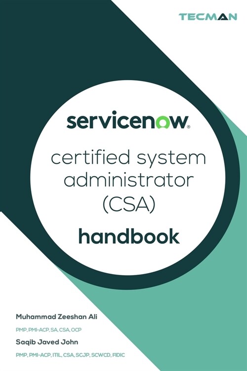 ServiceNow Certified System Administrator (CSA) Handbook (Paperback)