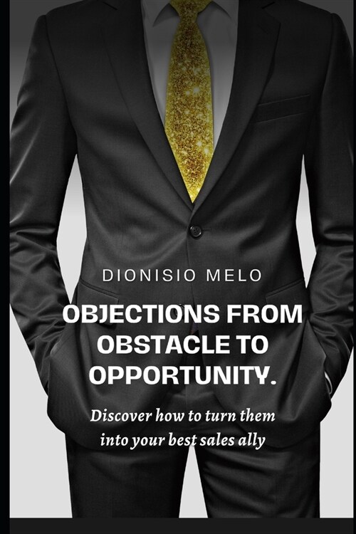 Objections from obstacle to opportunity (Paperback)